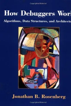 Livro How Debuggers Work: Algorithms, Data Structures, and Architecture - Resumo, Resenha, PDF, etc.