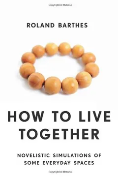 Livro How to Live Together: Novelistic Simulations of Some Everyday Spaces - Resumo, Resenha, PDF, etc.