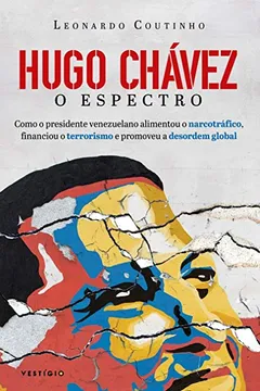 Livro Hugo Chávez. O Espectro - Resumo, Resenha, PDF, etc.