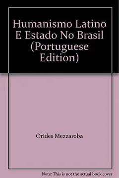 Livro Humanismo Latino E Estado No Brasil (Portuguese Edition) - Resumo, Resenha, PDF, etc.