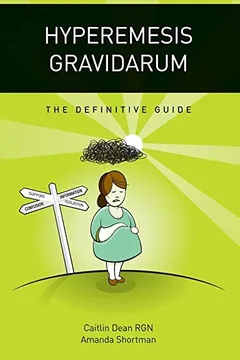 Livro Hyperemesis Gravidarum: The Definitive Guide - Resumo, Resenha, PDF, etc.