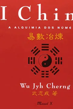 Livro I Ching. A Alquimia dos Números - Resumo, Resenha, PDF, etc.