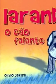 Livro Iarandu - O Cão Falante - Resumo, Resenha, PDF, etc.