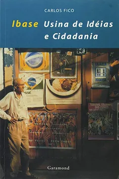 Livro Ibase. Usina de Ideias e Cidadania - Resumo, Resenha, PDF, etc.