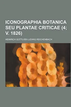 Livro Iconographia Botanica Seu Plantae Criticae Volume 4; V. 1826 - Resumo, Resenha, PDF, etc.
