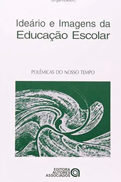 Livro Ideário e Imagens da Educação Escolar - Resumo, Resenha, PDF, etc.