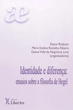 Livro Identidade e Diferença. Ensaio Sobre a Filosofia de Hegel - Resumo, Resenha, PDF, etc.
