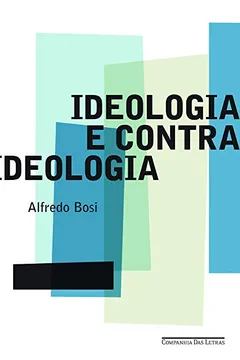 Livro Ideologia e Contraideologia - Resumo, Resenha, PDF, etc.