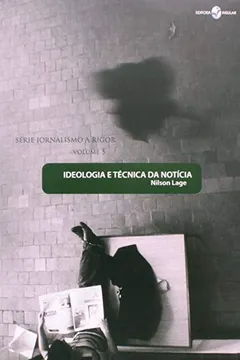 Livro Ideologia e Técnica da Notícia - Volume5 - Resumo, Resenha, PDF, etc.