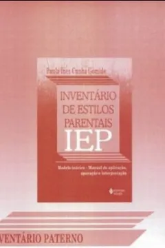 Livro IEP. Inventário de Estilos Parentais. Inventário Paterno - Resumo, Resenha, PDF, etc.