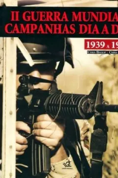 Livro Ii Guerra Mundial Campanhas Dia A Dia - Resumo, Resenha, PDF, etc.