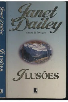 Livro Ilusoes (Janet Dailey) - Resumo, Resenha, PDF, etc.