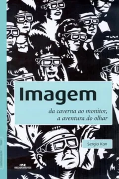 Livro Imagem. Da Caverna Ao Monitor, A Aventura Do Olhar - Resumo, Resenha, PDF, etc.