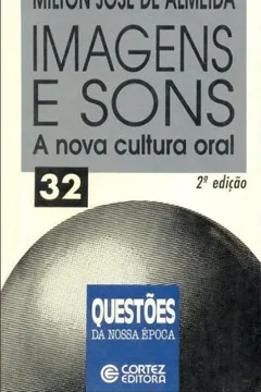 Capa do livro Imagens E Sons. A Nova Cultura Oral