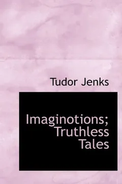 Livro Imaginotions; Truthless Tales - Resumo, Resenha, PDF, etc.