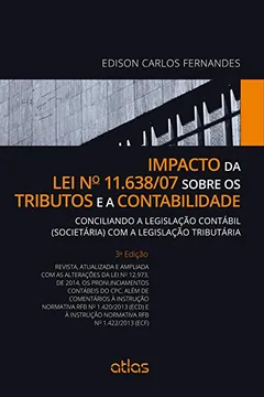 Livro Impacto da Lei Nº 11.638-07 Sobre os Tributos e a Contabilidade - Resumo, Resenha, PDF, etc.