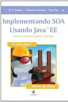 Livro Implementando SOA. Usando Jave EE - Série Java - Resumo, Resenha, PDF, etc.