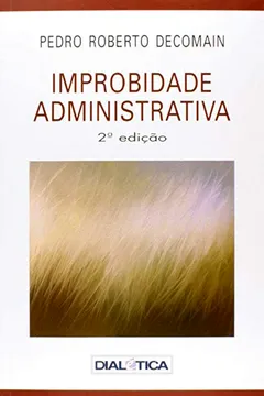 Livro Improbidade Administrativa - Resumo, Resenha, PDF, etc.