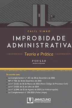 Livro Improbidade Administrativa: Teoria e Prática - 3ª Edição - Resumo, Resenha, PDF, etc.