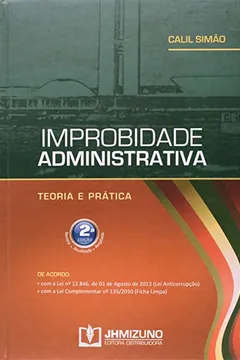 Livro Improbidade Administrativa: Teoria e Prática - Resumo, Resenha, PDF, etc.