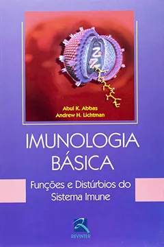 Imunologia Basica. Funções E Disturbios Do Sistema Imune PDF Abul K. Abbas