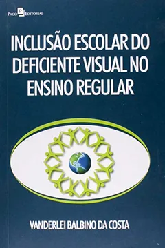 Livro Inclusão Escolar Do Deficiente Visual No Ensino Regular - Resumo, Resenha, PDF, etc.