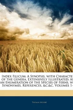 Livro Index Filicum: A Synopsis, with Characters, of the Genera, Extensively Illustrated: And an Enumeration of the Species of Ferns, with - Resumo, Resenha, PDF, etc.