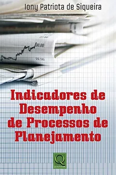 Livro Indicadores de Desempenho de Processos de Planejamento - Resumo, Resenha, PDF, etc.