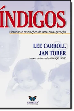 Livro Indigos. Historias E Revelações De Uma Nova Geração - Resumo, Resenha, PDF, etc.
