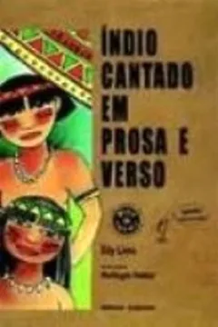 Livro Índio Cantado em Prosa e Verso - Resumo, Resenha, PDF, etc.