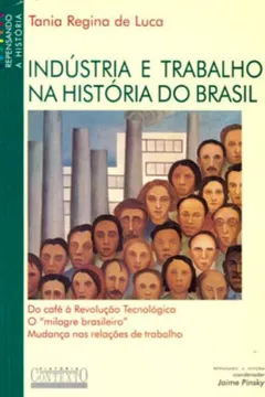 Livro Indústria e Trabalho na História do Brasil - Resumo, Resenha, PDF, etc.