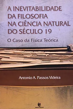 Livro Inevitabilidade Da Filosofia Na Ciencia Natural Do Seculo 19, A - O Ca - Resumo, Resenha, PDF, etc.
