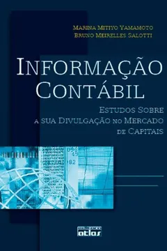 Livro Informação Contábil. Estudos Sobre a Sua Divulgação no Mercado de Capitais - Resumo, Resenha, PDF, etc.