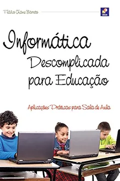 Livro Informática Descomplicada Para Educação - Resumo, Resenha, PDF, etc.