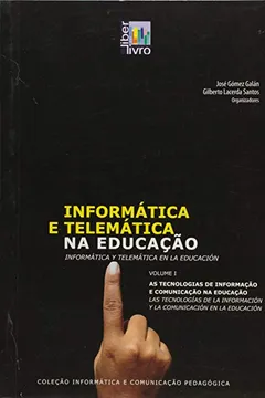 Livro Informática e Telemática na Educação - Volume 1 - Resumo, Resenha, PDF, etc.