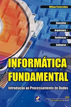 Livro Informática Fundamental. Introdução ao Processamento de Dados - Resumo, Resenha, PDF, etc.