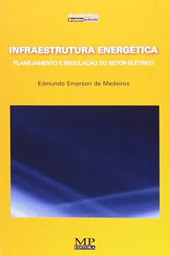 Capa do livro Infraestrutura Energética. Planejamento E Regulação Do Setor Elétrico
