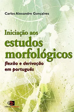 Livro Iniciação aos Estudos Morfológicos. Flexão e Derivação em Português - Resumo, Resenha, PDF, etc.