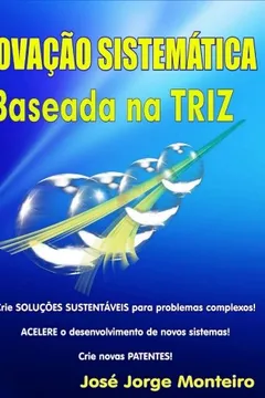 Livro Inovacao Sistematica Baseada Na Triz: Guia Pratico Para Iniciantes - Resumo, Resenha, PDF, etc.