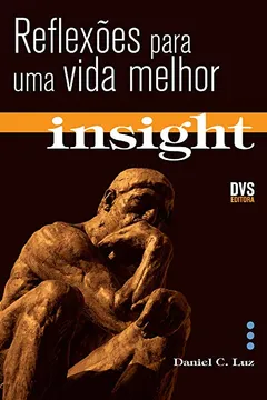 Livro Insight. Reflexões Para Uma Vida Melhor - Resumo, Resenha, PDF, etc.