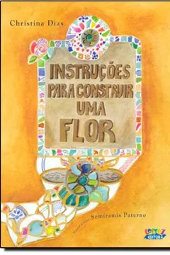 Livro Instruções Para Construir Uma Flor - Resumo, Resenha, PDF, etc.