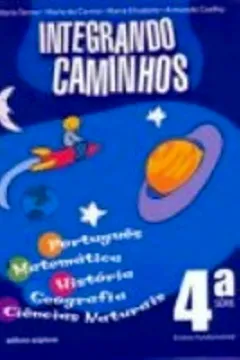 Livro Integrando Caminhos - 4ª Série - Resumo, Resenha, PDF, etc.