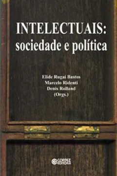 Livro Intelectuais. Sociedade e Política, Brasil-França - Resumo, Resenha, PDF, etc.