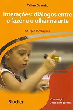 Livro Interações. Diálogos Entre o Fazer e o Olhar na Arte - Resumo, Resenha, PDF, etc.