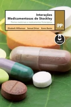 Livro Interações Medicamentosas de Stockley. Plantas Medicinais e Medicamentos Fitoterápicos - Resumo, Resenha, PDF, etc.