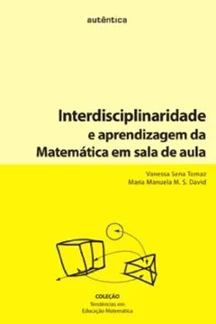 Livro Interdisciplinaridade e Aprendizagem da Matemática em Sala de Aula - Resumo, Resenha, PDF, etc.