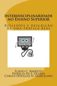 Livro Interdisciplinaridade No Ensino Superior: Reflexoes E Descricao de Uma Pratica Real - Resumo, Resenha, PDF, etc.