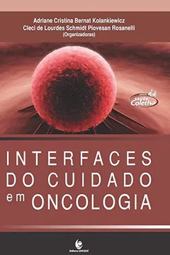 Livro Interfaces ao Cuidado em Oncologia - Resumo, Resenha, PDF, etc.