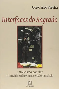Livro Interfaces Do Sagrado. Catolicismo Popular - Resumo, Resenha, PDF, etc.