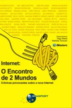 Livro Internet. O Encontro de Dois Mundos - Resumo, Resenha, PDF, etc.